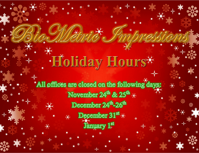 BioMetric Impressions Holiday Hours fingerprinting live scan